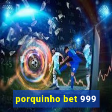 porquinho bet 999